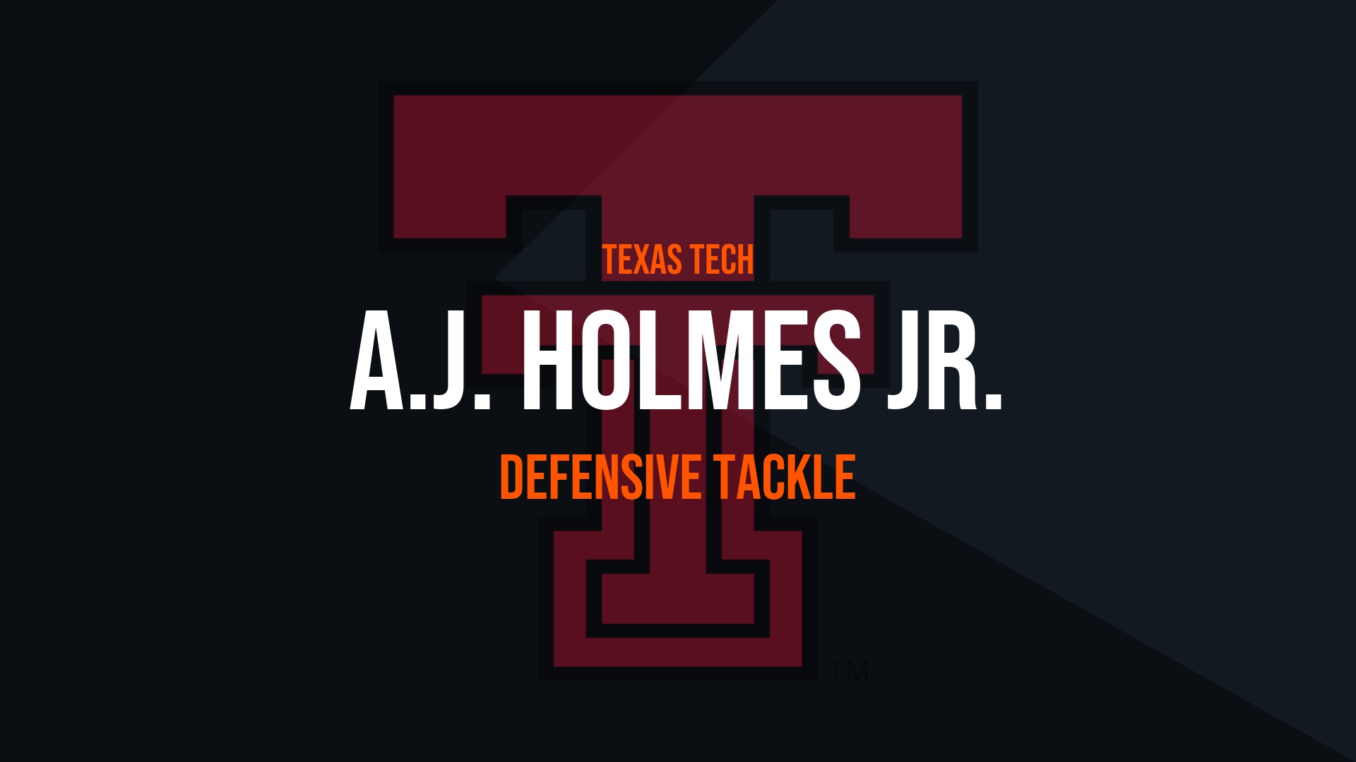 A.J. Holmes Jr. – Defensive Tackle A.J. Holmes Jr. – Defensive Tackle